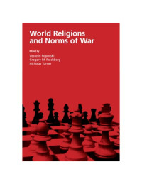 Vesselin Popovski, Gregory M. Reichberg — World Religions and Norms of War