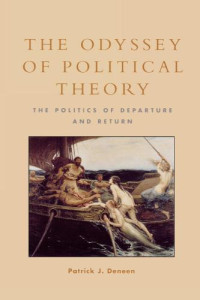 Deneen, Patrick J.;Homer — The Odyssey of Political Theory: The Politics of Departure and Return