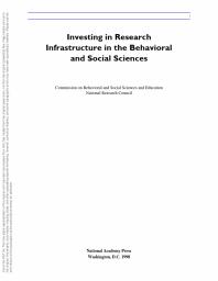 National Research Council; Division of Behavioral and Social Sciences and Education; Commission on Behavioral and Social Sciences and Education — Investing in Research Infrastructure in the Behavioral and Social Sciences