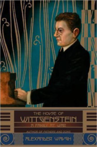 Waugh, Alexander;Wittgenstein family — The House of Wittgenstein: A Family at War
