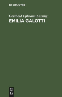 Gotthold Ephraim Lessing — Emilia Galotti: Ein Trauerspiel in fünf Aufzügen