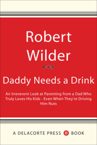 Robert Wilder — Daddy Needs a Drink