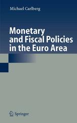 Professor Dr. Michael Carlberg (auth.) — Monetary and Fiscal Policies in the Euro Area