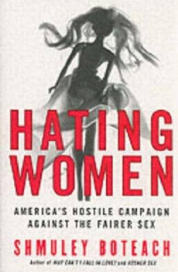 Shmuley Boteach — Hating Women: America's Hostile Campaign Against the Fairer Sex