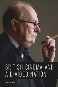 John White — British Cinema and a Divided Nation