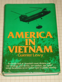 Guenter Lewy — America in Vietnam: Illusion, Myth and Reality