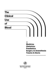 World Health Organization — Clinical Use of Blood in Medicine, Obstetrics, Paediatrics, Surgery & Anaesthesia, Trauma & Burns