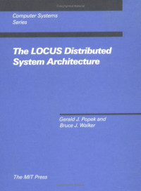 Popek G., Walker B.J. (eds.) — The LOCUS distributed system architecture