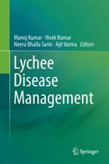 Manoj Kumar, Vivek Kumar, Neera Bhalla-Sarin, Ajit Varma (eds.) — Lychee Disease Management