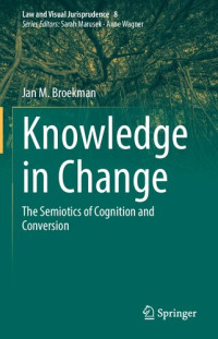 Jan M. Broekman — Knowledge in Change: The Semiotics of Cognition and Conversion