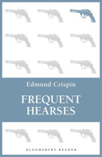 Crispin, Edmund — Frequent Hearses