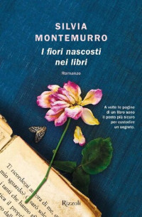 Silvia Montemurro — I fiori nascosti nei libri