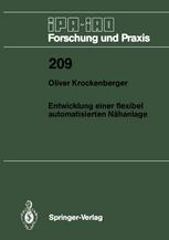 Dipl.-Ing. Oliver Krockenberger (auth.) — Entwicklung einer flexibel automatisierten Nähanlage