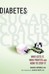 David Spero — Diabetes: Sugar-Coated Crisis : Who Gets it, Who Profits, and How to Stop it