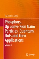 Ru-Shi Liu (eds.) — Phosphors, Up Conversion Nano Particles, Quantum Dots and Their Applications: Volume 2