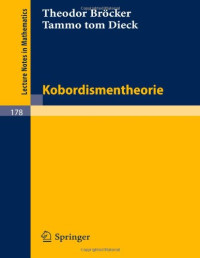 Theodor Bröcker, Tammo tom Dieck (auth.) — Kobordismentheorie