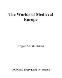 Backman, Clifford R — The worlds of medieval Europe