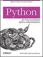 Jeremy M. Jones, Noah Gift — Python for Unix and Linux system administration