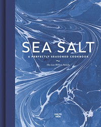 Lea-Wilson Family — Sea Salt: A Perfectly Seasoned Cookbook