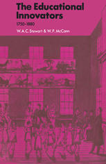 W. A. C. Stewart, W. P. McCann (auth.) — The Educational Innovators 1750–1880