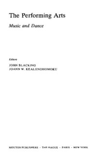 John Blacking, Joann W. Kealiinohomoko — The Performing Arts: Music and Dance