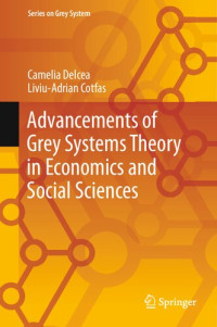 Camelia Delcea, Liviu-Adrian Cotfas — Advancements of Grey Systems Theory in Economics and Social Sciences