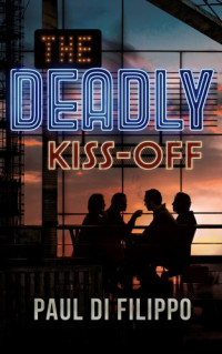 Di Filippo, Paul — The Deadly Kiss-Off