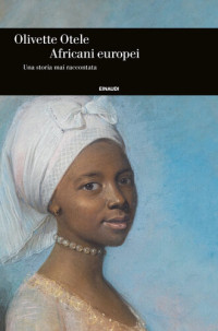 Olivette Otele — Africani europei - Una storia mai raccontata