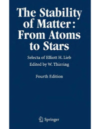  — The Stability of Matter - From Atoms to Stars [Selecta of E. Lieb]