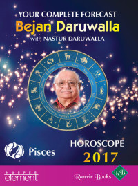 Bejan Daruwalla — Your Complete Forecast 2017 Horoscope PISCES