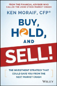 Ken Moraif — Buy, Hold, and Sell!