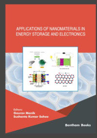 Gaurav Manik, Sushanta Kumar Sahoo (editor) — Applications of Nanomaterials in Energy Storage and Electronics