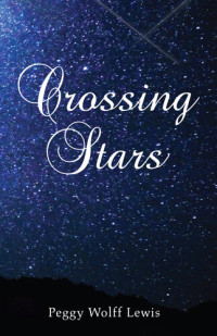 Peggy Wolff Lewis — Crossing Stars