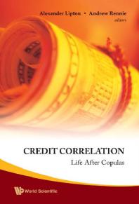 Alexander Lipton; Andrew Rennie — Credit Correlation: Life After Copulas