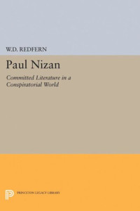 W. Redfern — Paul Nizan: Committed Literature in a Conspiratorial World