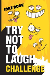 Crazy Corey — Try Not to Laugh Challenge Joke Book: Funny, Silly and Corny Jokes for Kids