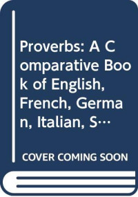 Jerzy Gluski — Proverbs: A Comparative Book of English, French, German, Italian, Spanish and Russian Proverbs with a Latin Appendix