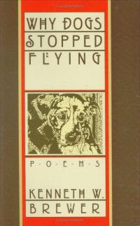 Kenneth Brewer — Why Dogs Stopped Flying