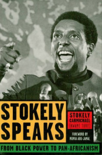 Stokely Carmichael (Kwame Ture) — Stokely speaks: from Black power to pan-Africanism