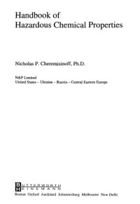Nicholas P. Cheremisinoff, Ph.D.  — Handbook of Hazardous Chemical Properties