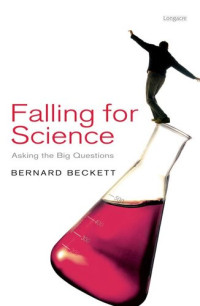Bernard Beckett — Falling For Science: Asking The Big Questions