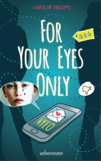 Philipps, Carolin — For Your Eyes Only - 4YEO
