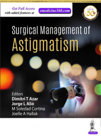 Dmitri T Azar, Jorge L Alio, M Soledad Cortina, Joelle A Hallak — Surgical Management of Astigmatism