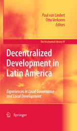 Paul van Lindert, Otto Verkoren (auth.), Paul Lindert, Otto Verkoren (eds.) — Decentralized Development in Latin America: Experiences in Local Governance and Local Development