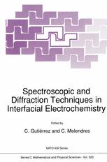 J. O’M. Bockris, Anuncia Gonzalez-Martin (auth.), C. Gutiérrez, C. Melendres (eds.) — Spectroscopic and Diffraction Techniques in Interfacial Electrochemistry