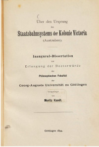 Moritz Kandt — Über den Urprung des Staatsbahnsystems der Kolonie Victoria (Australien) Dissertation