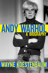 Wayne Koestenbaum — Andy Warhol: a Biography