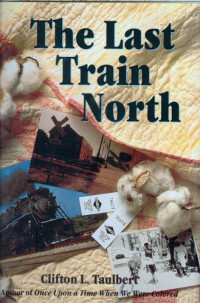 Clifton L. Taulbert — The Last Train North
