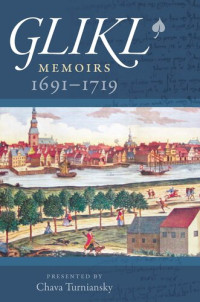 Glikl — Glikl: Memoirs 1691-1719