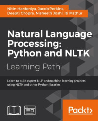 Mathur, Nitin Hardeniya. Jacob Perkins. Deepti Chopra. Nisheeth Joshi. Iti — Natural Language Processing: Python and NLTK